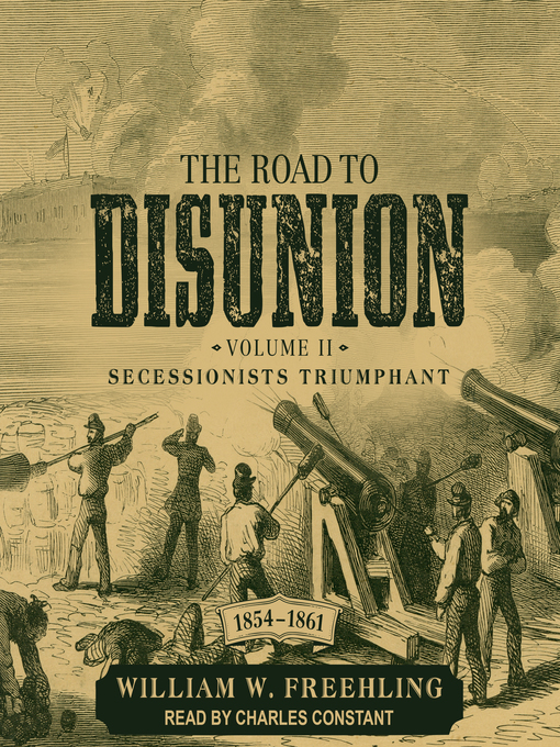 Title details for The Road to Disunion by William W. Freehling - Available